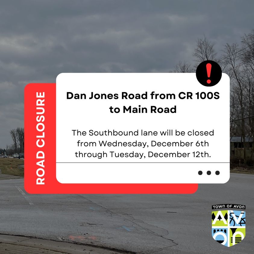 An image from the Avon Police Department's Facebook page showing information about an upcoming closure on Dan Jones Road. (Photo by Avon PD)